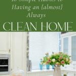 Let me share some simple tips that have helped me always to have a home that is tidy - not perfect - but tidy. #cleaning #housecleaning #homemaker #christianhomemakers