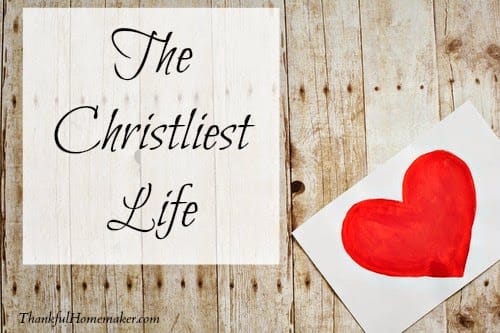 The Christliest Life