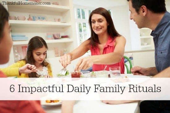 6 Impactful Daily Family Rituals