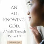 We are fully known by the Lord. Psalm 139 tells us we are intimately known by our God. Every detail and in every single way. #omniscience #sovereigngod #psalm139 @mferrell