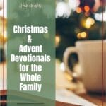 A roundup of recommended advent and Christmas devotionals for individuals and families. @thankfulhomemaker