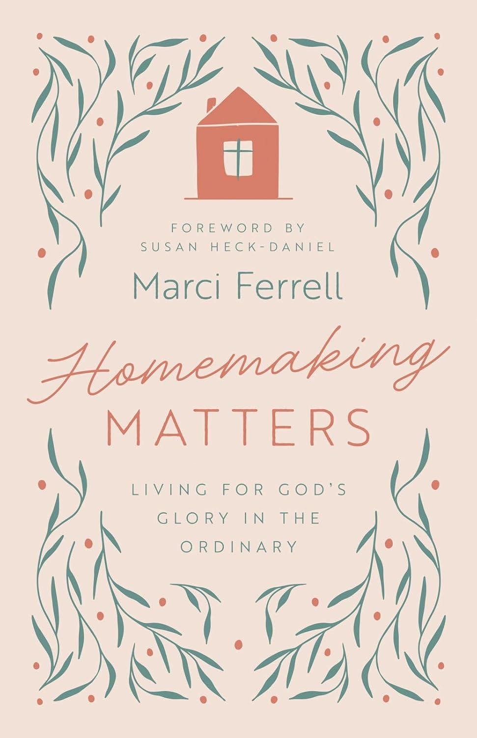 Homemaking Matters by marci Ferrell
