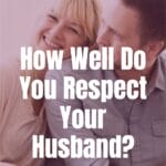How well do you respect your husband? Did you know that God didn't call you to change your husband? He did call you to respect your husband. #respectyourhusband #respect #christianmarriage #marriage @thankfulhomemaker