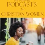 Podcasts are a convenient way to get teaching and encouragement that fits into your schedule. #podcasts #christianpodcasts #podcastforwomen @thankfulhomemaker