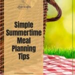 Sharing some simple tips that will help you to stick with meal planning over the summer.  Menu planning is a time and money saver, and I don't know about you, but I would sure like to have more time to enjoy my summer months. #menuplanning #menuplanningpdf #summermeals @thankfulhomemaker
