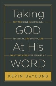 Taking God at His Word by Kevin DeYoung